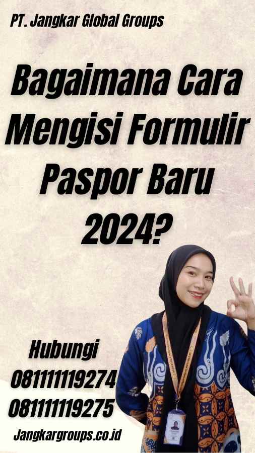 Bagaimana Cara Mengisi Formulir Paspor Baru 2024?