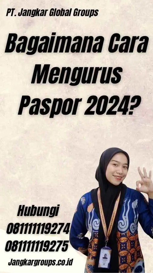 Bagaimana Cara Mengurus Paspor 2024?