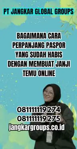 Bagaimana Cara Perpanjang Paspor yang Sudah Habis Dengan Membuat Janji Temu Online