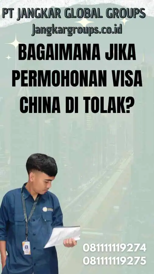 Bagaimana Jika Permohonan Visa China Di Tolak? - Berapa Harga Visa China