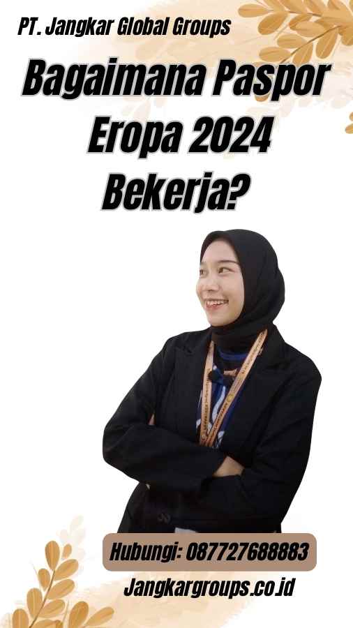 Bagaimana Paspor Eropa 2024 Bekerja?