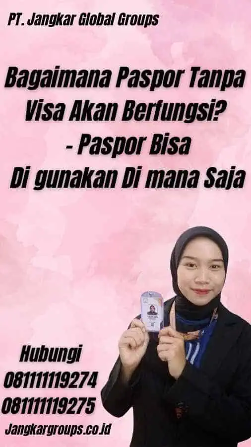 Bagaimana Paspor Tanpa Visa Akan Berfungsi? - Paspor Bisa Di gunakan Di mana Saja