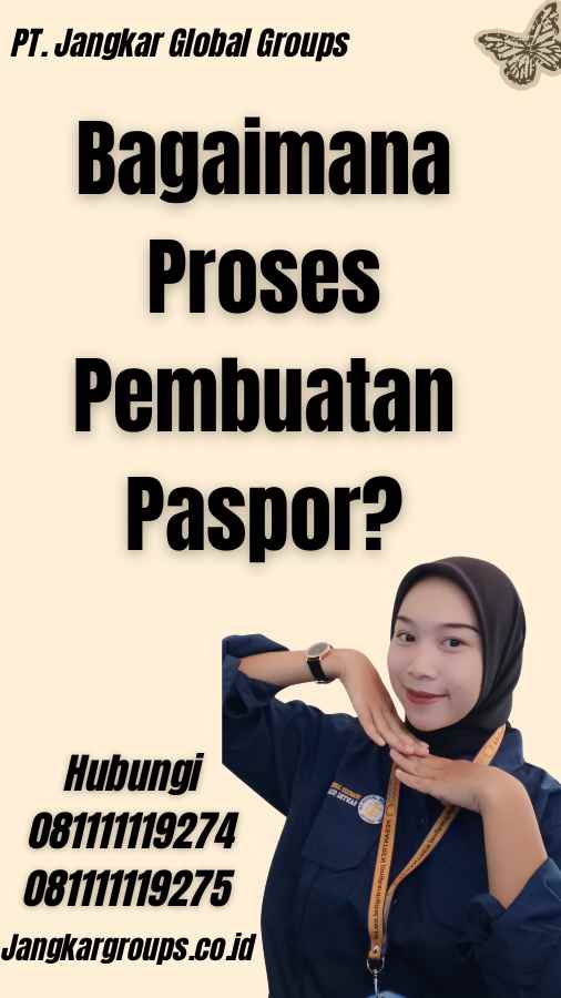 Bagaimana Proses Pembuatan Paspor?