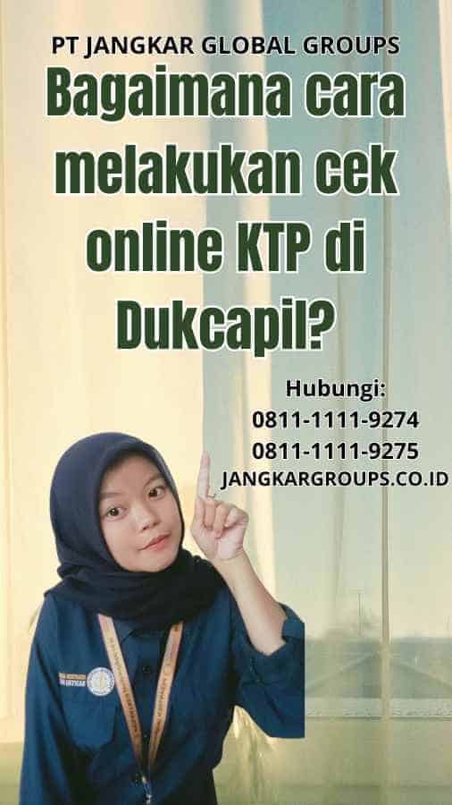 Bagaimana cara melakukan cek online KTP di Dukcapil