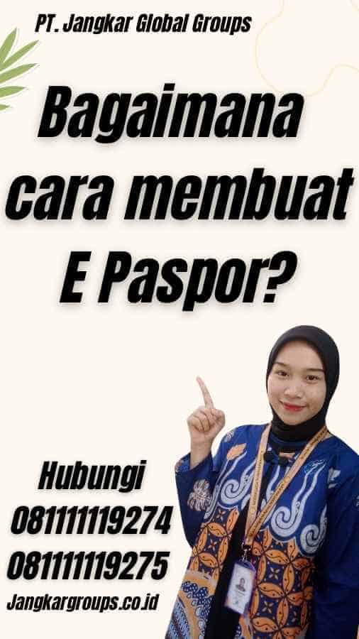 Bagaimana cara membuat E Paspor?