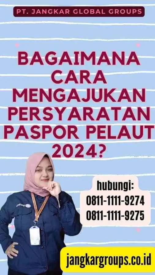 Bagaimana cara mengajukan Persyaratan Paspor Pelaut 2024