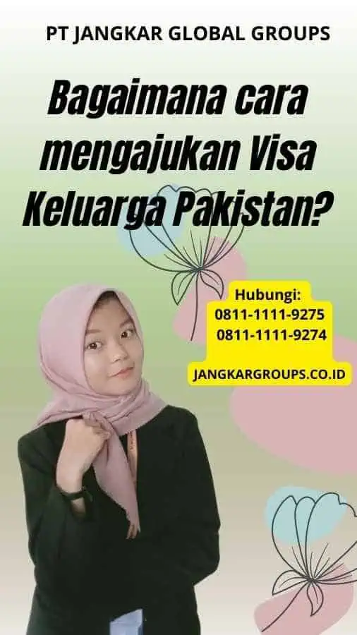 Bagaimana cara mengajukan Visa Keluarga Pakistan