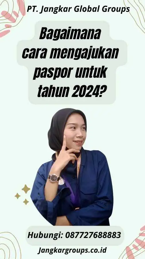 Bagaimana cara mengajukan paspor untuk tahun 2024?