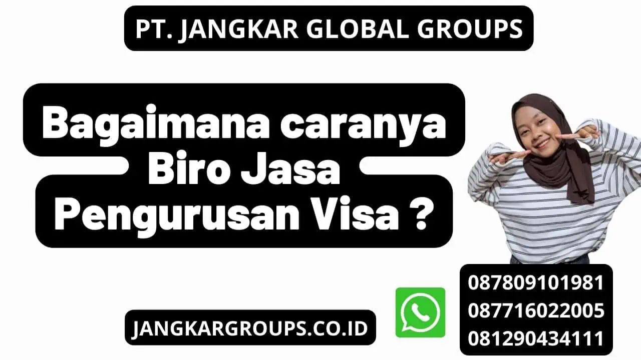 Bagaimana caranya Biro Jasa Pengurusan Visa ?