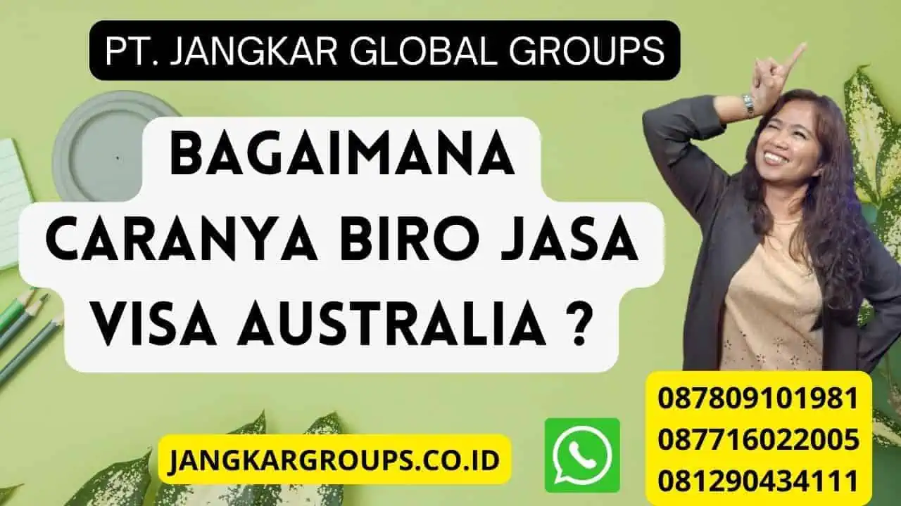 Bagaimana caranya Biro Jasa Visa Australia ?