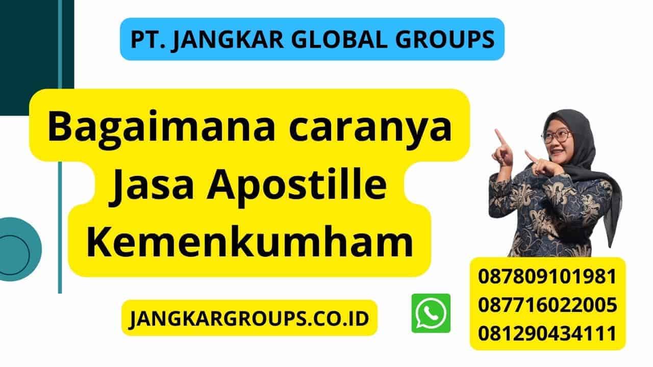 Bagaimana caranya Jasa Apostille Kemenkumham