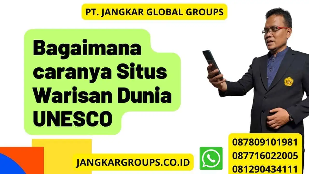 Bagaimana caranya Situs Warisan Dunia UNESCO