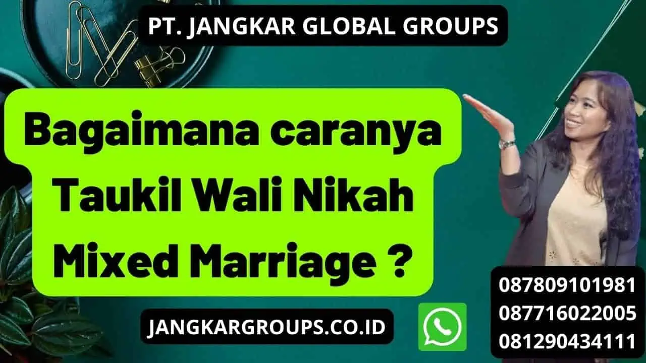 Bagaimana caranya Taukil Wali Nikah Mixed Marriage ?