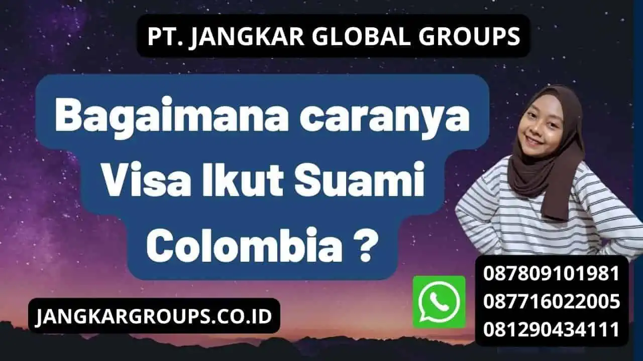 Bagaimana caranya Visa Ikut Suami Colombia ?