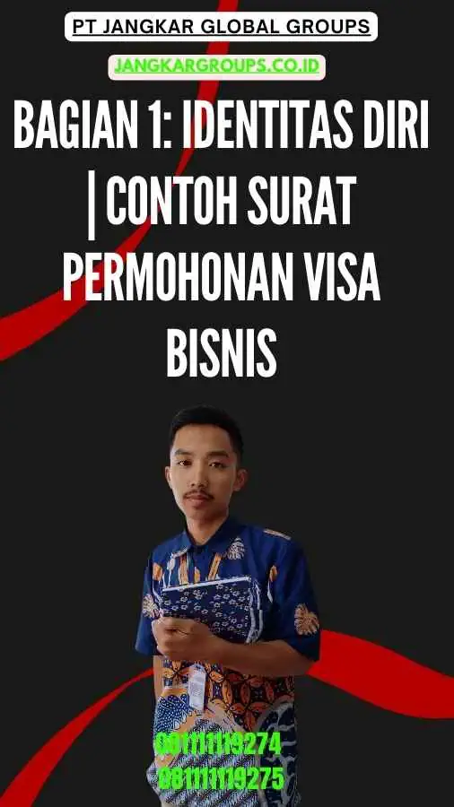 Bagian 1 Identitas Diri Contoh Surat Permohonan Visa Bisnis