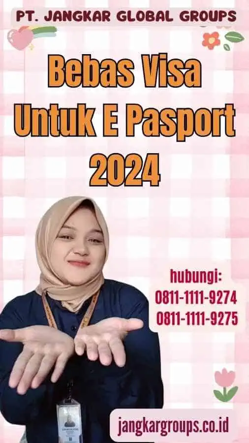 Bebas Visa Untuk E Pasport 2024