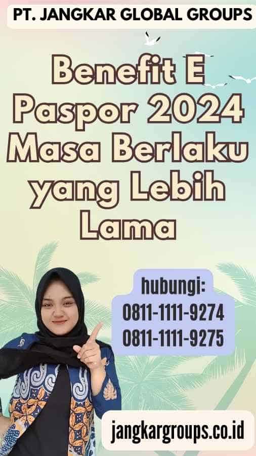 Benefit E Paspor 2024 Masa Berlaku yang Lebih Lama