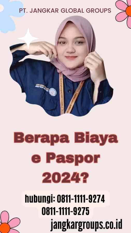 Berapa Biaya e Paspor 2024
