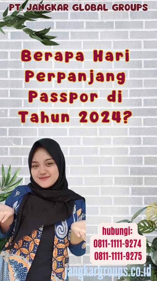 Berapa Hari Perpanjang Passpor di Tahun 2024