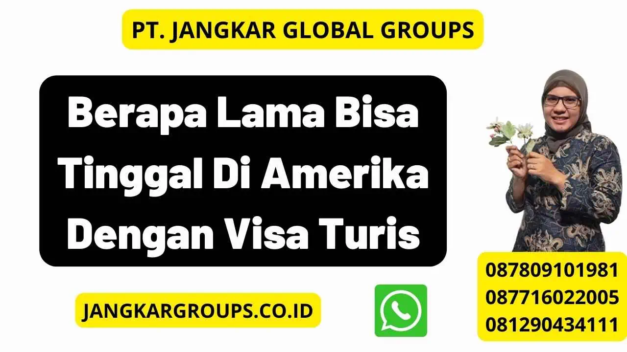 Berapa Lama Bisa Tinggal Di Amerika Dengan Visa Turis