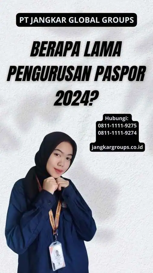 Berapa Lama Pengurusan Paspor 2024?