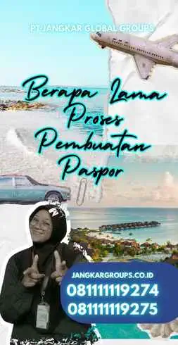 Berapa Lama Proses Pembuatan Paspor