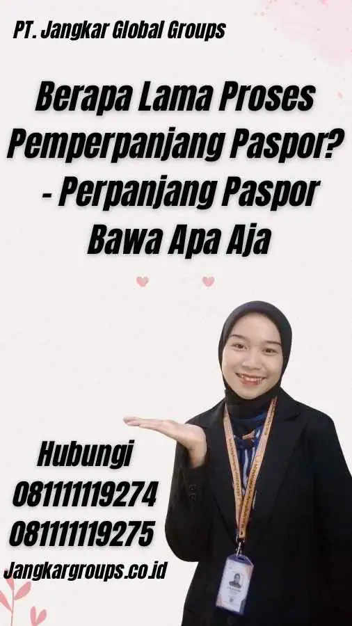 Berapa Lama Proses Pemperpanjang Paspor? - Perpanjang Paspor Bawa Apa Aja