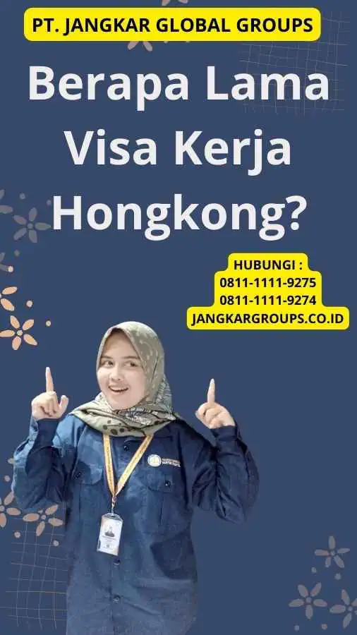 Berapa Lama Visa Kerja Hongkong?