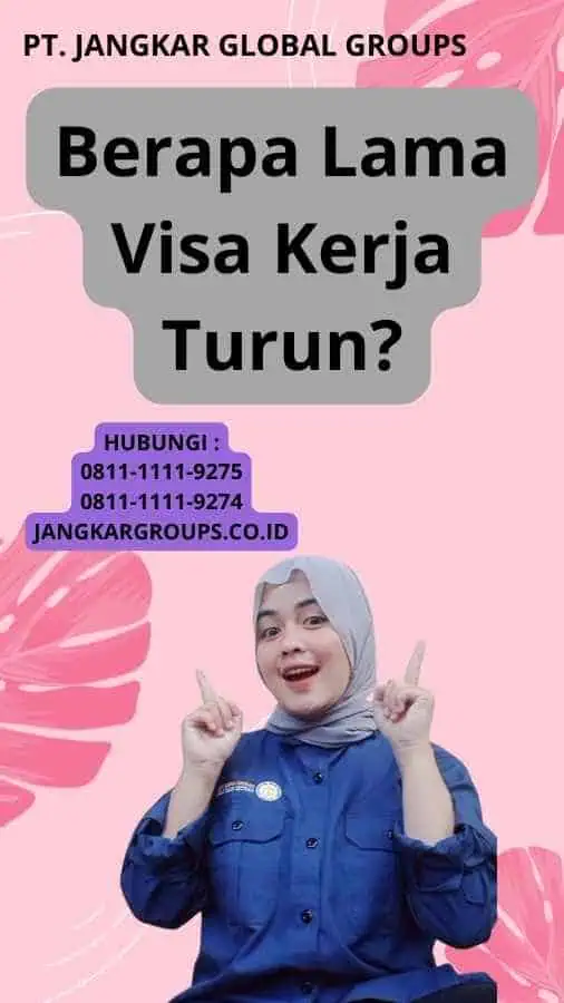 Berapa Lama Visa Kerja Turun