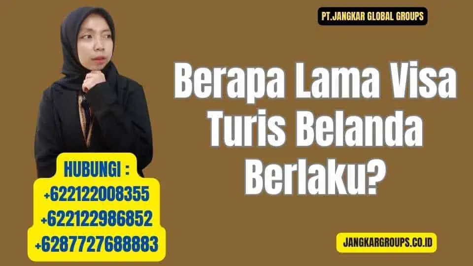 Berapa Lama Visa Turis Belanda Berlaku