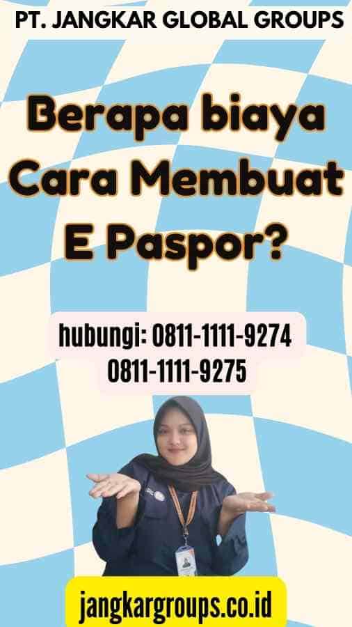 Berapa biaya Cara Membuat E Paspor