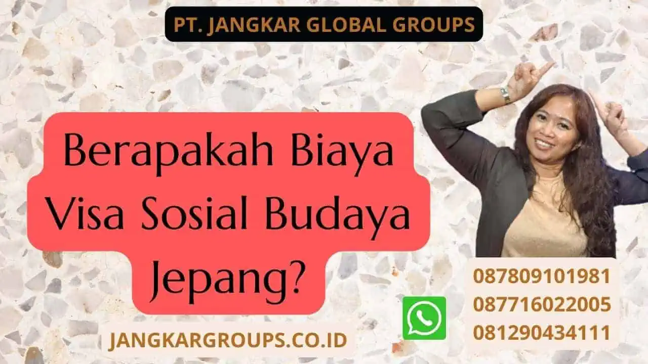 Berapakah Biaya Visa Sosial Budaya Jepang?