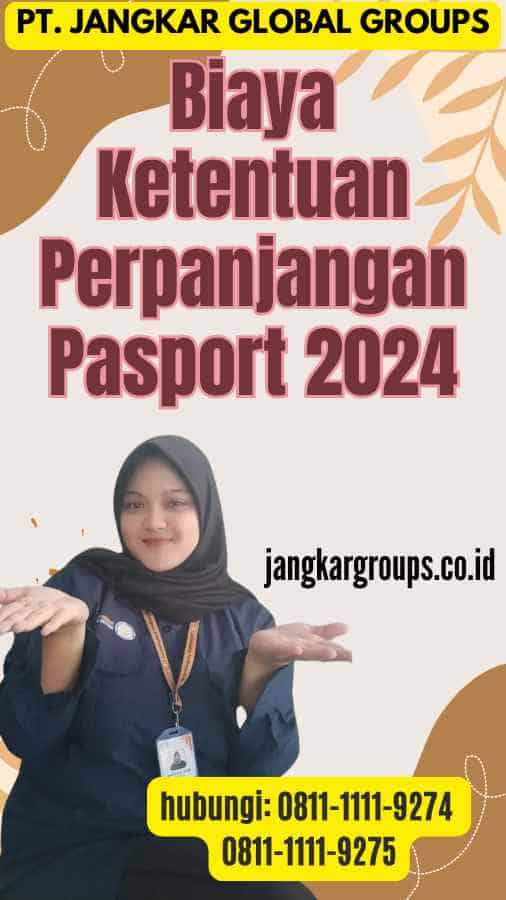 Biaya Ketentuan Perpanjangan Pasport 2024