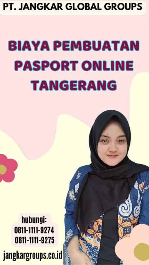 Biaya Pembuatan Pasport Online Tangerang