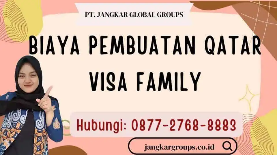 Biaya Pembuatan Qatar Visa Family