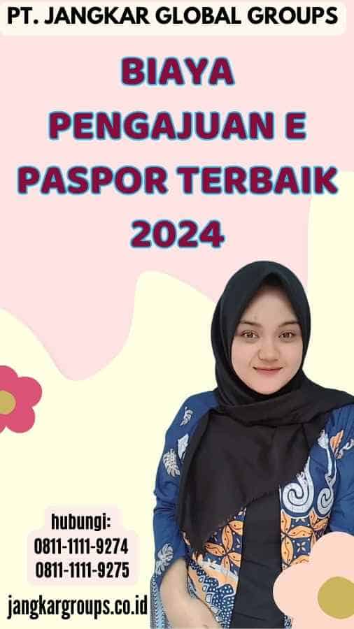 Biaya Pengajuan E Paspor Terbaik 2024