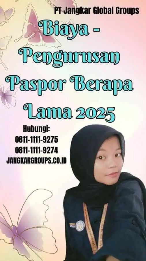 Biaya Pengurusan Paspor Berapa Lama 2025