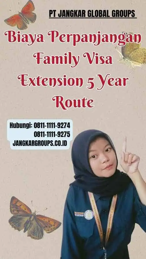 Biaya Perpanjangan Family Visa Extension 5 Year Route