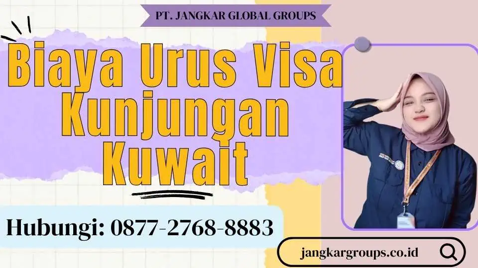 Biaya Urus Visa Kunjungan Kuwait