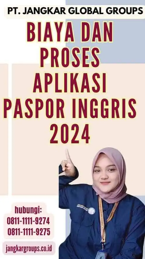 Biaya dan Proses Aplikasi Paspor Inggris 2024