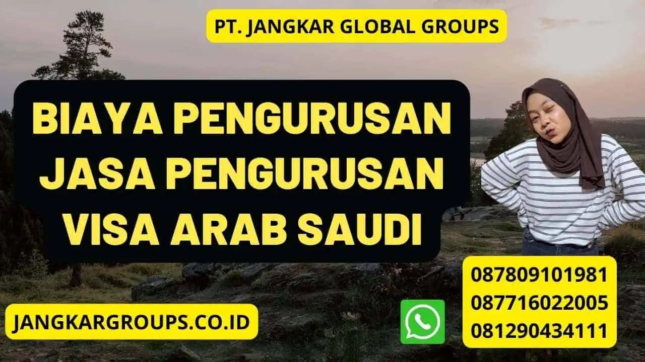 Biaya pengurusan Jasa Pengurusan Visa Arab Saudi