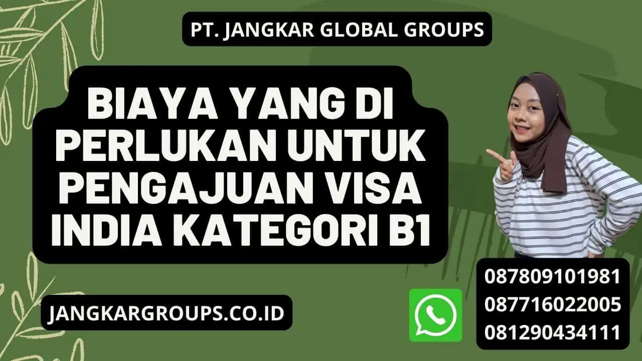 Biaya yang di perlukan untuk pengajuan Visa India Kategori B1