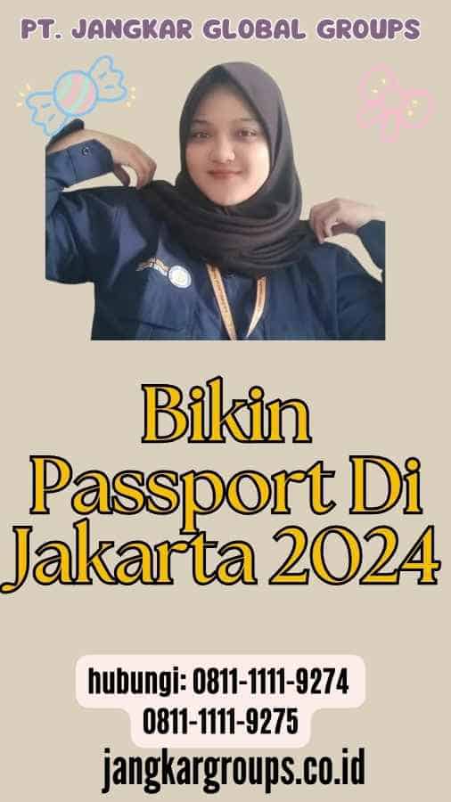 Bikin Passport Di Jakarta 2024