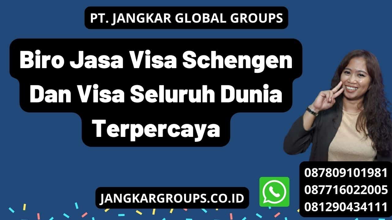 Biro Jasa Visa Schengen Dan Visa Seluruh Dunia Terpercaya