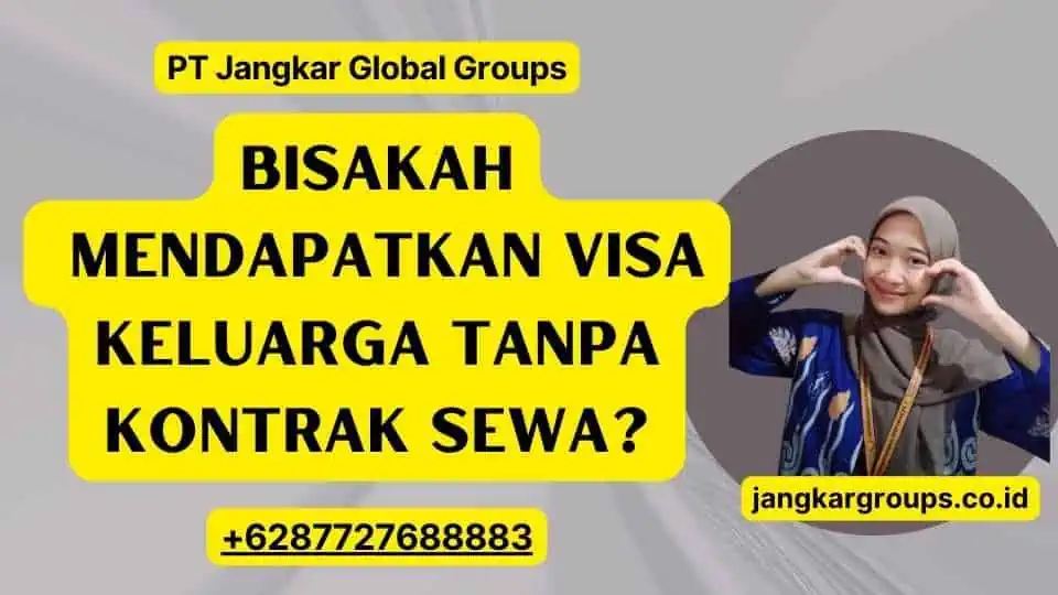 Bisakah Mendapatkan Visa Keluarga Tanpa Kontrak Sewa?