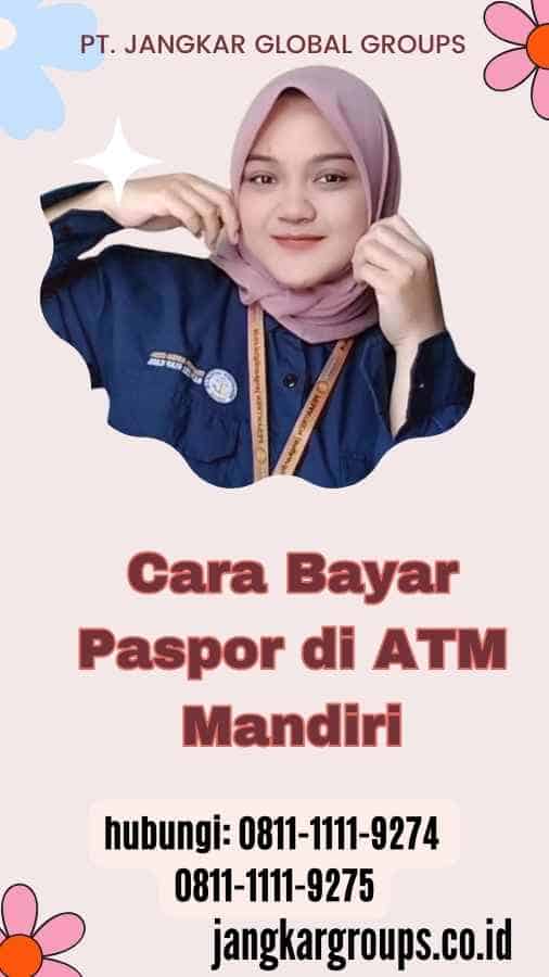 Cara Bayar Paspor di ATM Mandiri