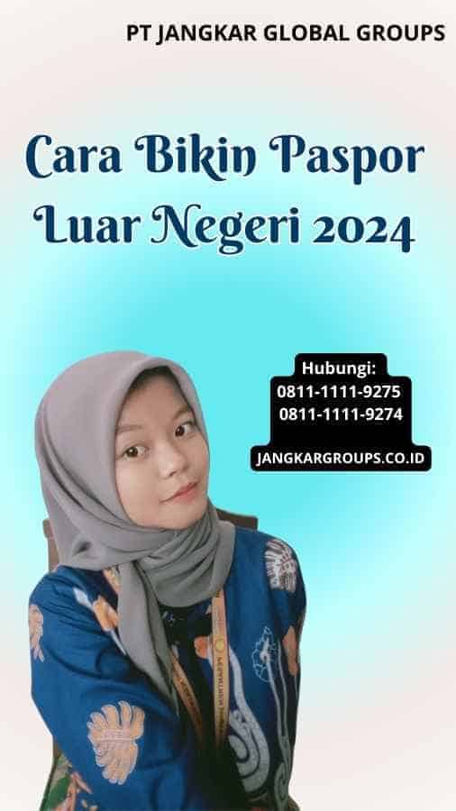 Cara Bikin Paspor Luar Negeri 2024