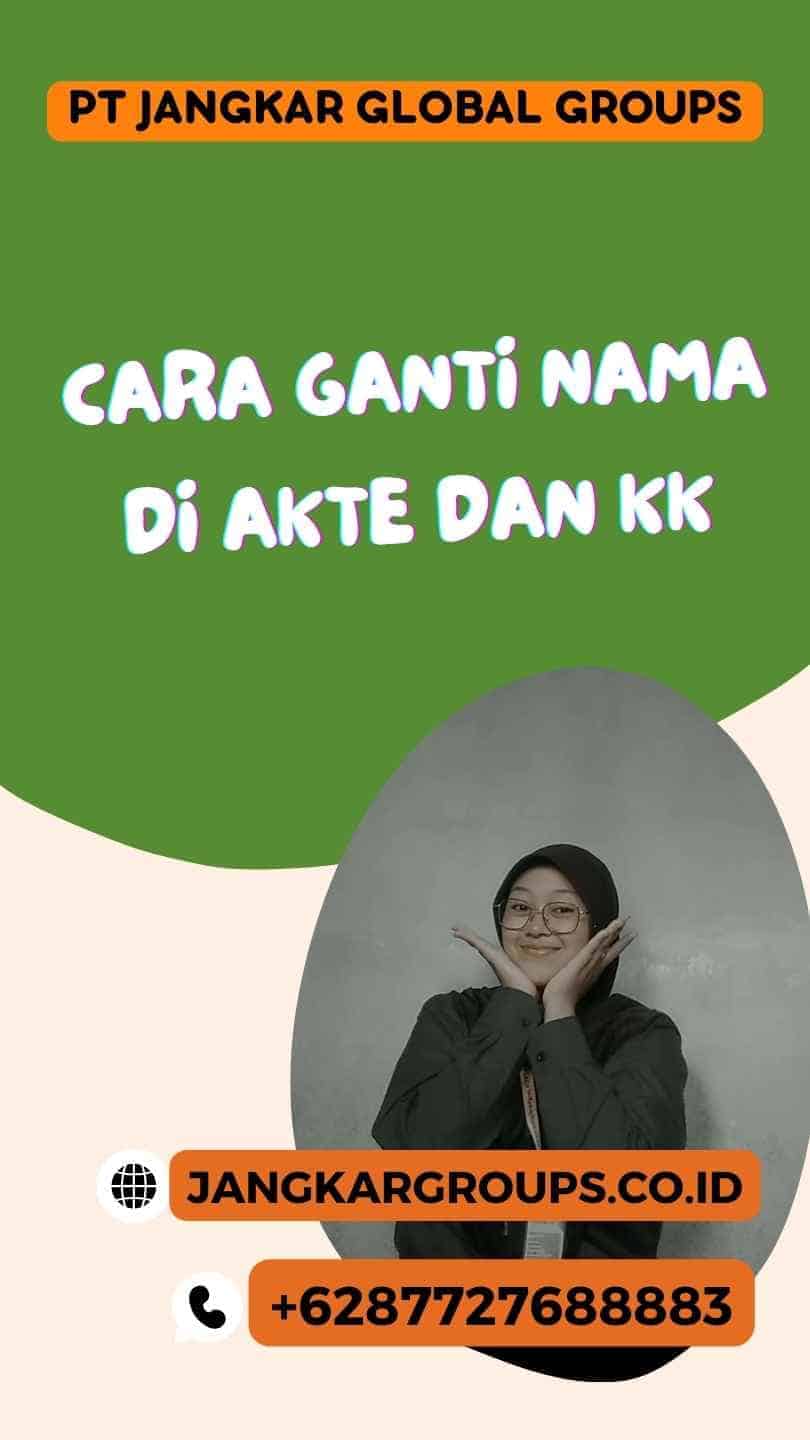 Cara Ganti Nama Di Akte Dan Kk