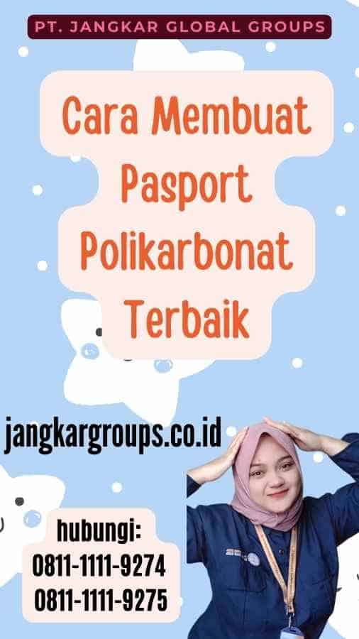 Cara Membuat Pasport Polikarbonat Terbaik