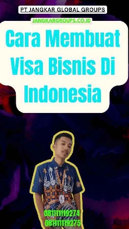 Cara Membuat Visa Bisnis Di Indonesia